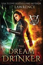 The Dream Drinker: An Urban Fantasy Action Adventure: Blood Magic Series Book Two