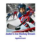 Jaden's Ice Hockey Dream