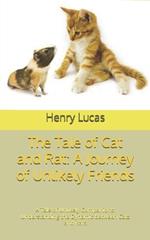 The Tale of Cat and Rat: A Journey of Unlikely Friends: A Tale of Unlikely Companions: Understanding the Dynamic between Cats and Rats