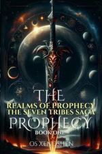 Realms of Prophecy: The Seven Tribes Saga: The Prophecy: Book One