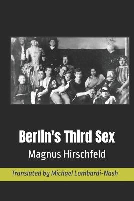 Berlin's Third Sex - Magnus Hirschfeld - cover