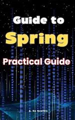 Guide to Spring: Practical Guide