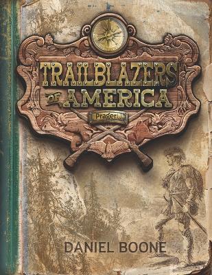 Daniel Boone (Trailblazers of America, Book 1) - Prageru - cover