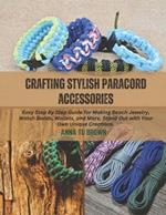 Crafting Stylish Paracord Accessories: Easy Step By Step Guide for Making Beach Jewelry, Watch Bands, Wallets, and More, Stand Out with Your Own Unique Creations.