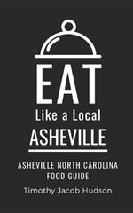 Eat Like a Local-Asheville: Asheville North Carolina Food Guide