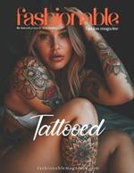 Fashionable Magazine: Tattooed - The Art of Ink: Exploring the Bold Beauty of Tattooed Bodies: The Bold and Artistic World of Tattooed Skin: A Celebration of Inked Beauty and Expression