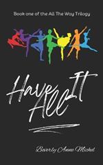 Have it All