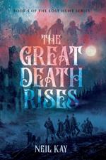 The Great Death Rises: Book 5 of The Lost Hunt Series