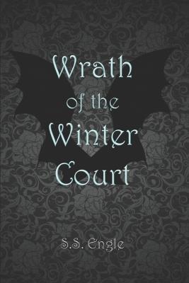 Wrath of the Winter Court - S S Engle - cover