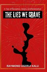 The Lies We Crave