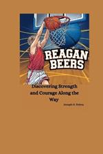 Reagan Beers: Discovering Strength and Courage Along the Way