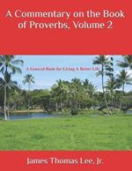 A Commentary on the Book of Proverbs, Volume 2