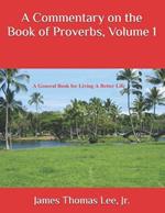 A Commentary on the Book of Proverbs, Volume 1