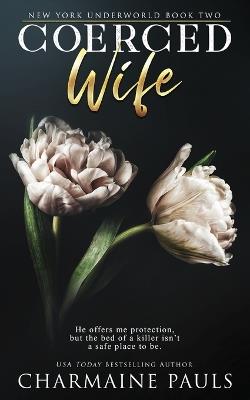 Coerced Wife: A Dark Mafia Romance - Charmaine Pauls - cover