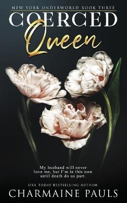 Coerced Queen: A Dark Mafia Romance - Charmaine Pauls - cover