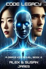 Code Legacy: A Grace Kim Novel, Book 2