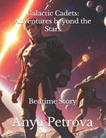 Galactic Cadets: Adventures beyond the Stars