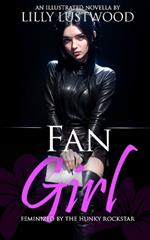 Fan Girl: Feminized By The Hunky Rockstar