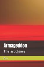 Armageddon: The last chance