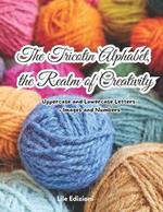 The Tricotin Alphabet, the Realm of Creativity: Uppercase and Lowercase Letters + Images and Numbers