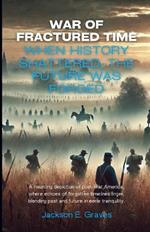 War of Fractured Time: When History Shattered, the Future Was Forged