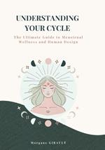 Understanding Your Cycle: The Ultimate Guide to Menstrual Wellness and Human Design