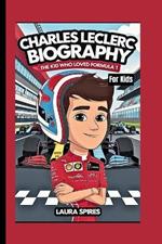 Charles Leclerc Biography: The Kid Who Loved Formula 1 (For Kids)
