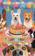 Birthdays Have Gone to the Dogs: A Millie Miller Mystery