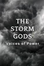 The Storm Gods: Voices of Power
