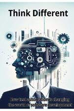 Think Different: How test automation is changing the world of software development