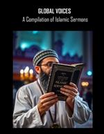 Global Voices: A Compilation of Islamic Sermons