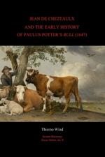 Jean de Chezeaulx and the Early History of Paulus Potter's 