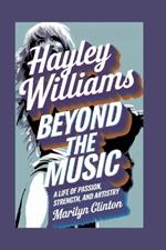 Hayley Williams: Beyond the Music - A Life of Passion, Strength, and Artistry