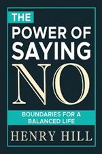 The Power of Saying No: Boundaries for a Balanced Life