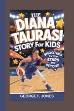 The Diana Taurasi Story for Kids: Shooting for the Stars and Beyond