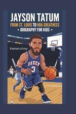 Jayson Tatum: From St. Louis to NBA Greatness- Biography for Kids