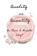 Quality verses Quantity: : Is There a Middle Way?