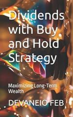 Dividends with Buy and Hold Strategy: Maximizing Long-Term Wealth