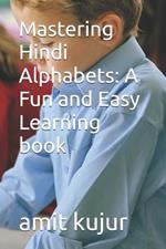 Mastering Hindi Alphabets: A Fun and Easy Learning book
