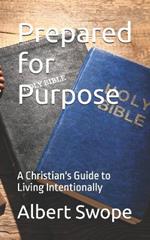 Prepared for Purpose: A Christian's Guide to Living Intentionally
