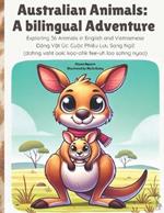 Australian Animals: A Bilingual Adventure: Exploring 36 Animals in English and Vietnamese