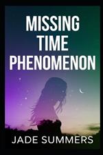 Missing Time Phenomenon