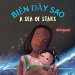 A Sea of Stars - Bi?n d?y sao: A Vietnamese - English bilingual children's book (girl edition). ?edtime story, babywearing, bioluminescence, bioluminescent beach.