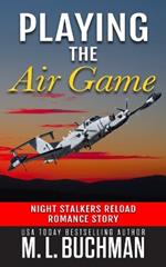 Playing the Air Game: a military romantic suspense