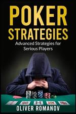 Poker Strategies: Advanced Strategies for Serious Players