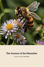 BUZZY (The Journey of the Honeybee): One Bee's Determination in the World of Honey