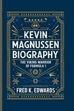 Kevin Magnussen Biography: The Viking Warrior of Formula 1