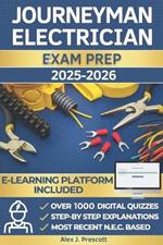Journeyman Electrician Exam Prep: The Complete Guide To Passing The Exam With Confidence And Earning Your License, With Practical Exercises, Clear Explanations, And Solutions Based On The National Electrical Code