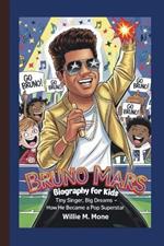 Bruno Mars Biography for Kids: Tiny Singer, Big Dreams - How He Became a Pop Superstar