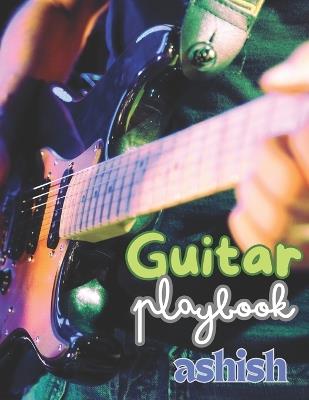 Guitar Playbook: Ashish - Ashish Prajapati - cover